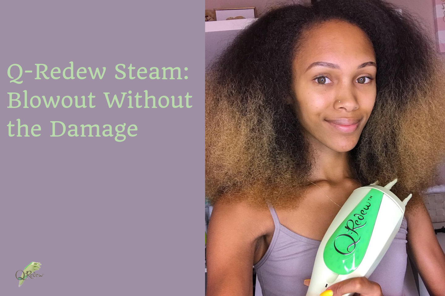 Q-Redew Steam: Blowout Without the Damage!