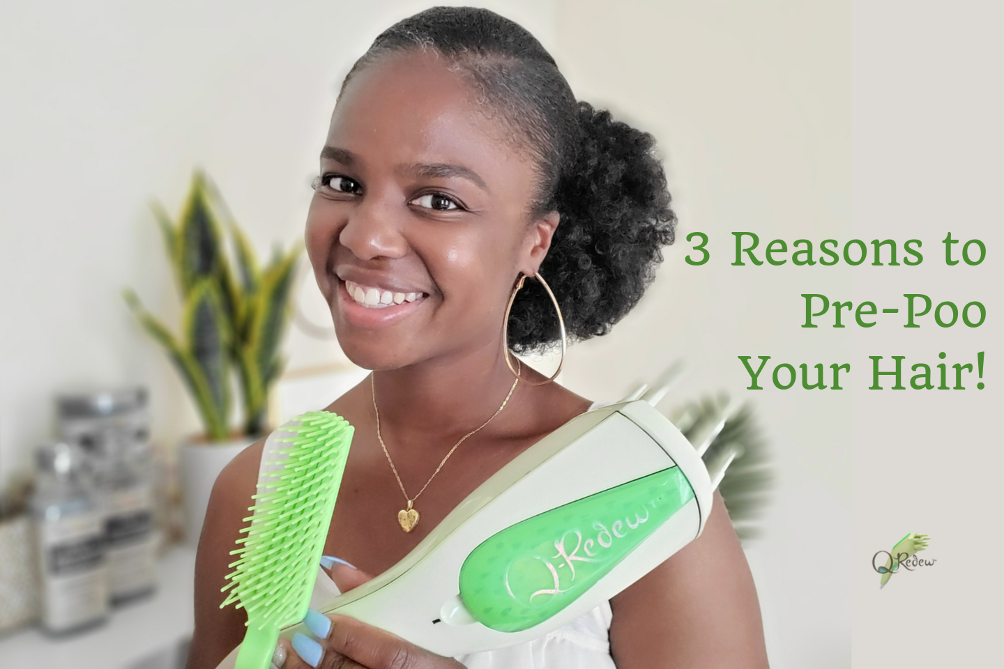 3 Reasons to Pre-Poo Your Hair with the Q-Redew!