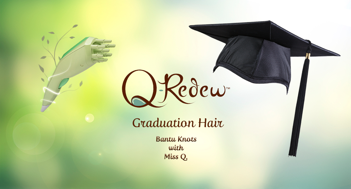 Graduation Hair "Bantu Knots with Miss Q"
