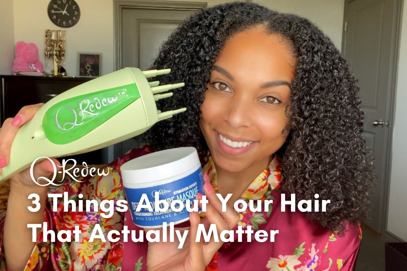 3 Things About Your Hair That Actually Matter