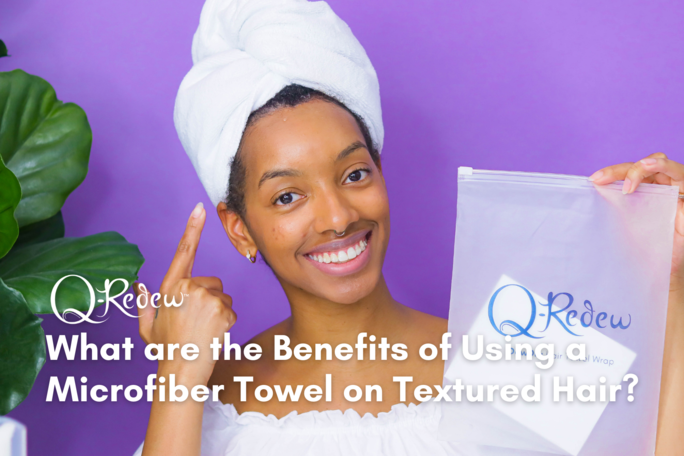 What are the Benefits of Using a Microfiber Towel on Textured Hair?